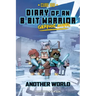 Diary of an 8-Bit Warrior Graphic Novel: Another World Volume 3