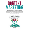 Content Marketing: Proven Strategies to Attract an Engaged Audience Online with Great Content and Social Media to Win More Customers, Bui