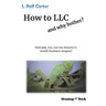 How to LLC and why bother: How you, too, can use America's stealth business weapon!