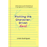 Plotting the Character-Driven Novel