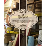 Art of Recycle: A DIY Guide to Creating Community Centers from Landfill Resources: Investing in the Social Capital of our small towns