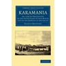 Karamania: Or, a Brief Description of the South Coast of Asia-Minor and of the Remains of Antiquity