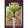 The Power of Choice: Living the Life You Always Wanted and Absolutely Deserve