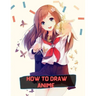 how to draw anime: A Step By Step anime drawing book for beginners and kids 9 12
