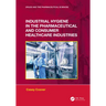 Industrial Hygiene in the Pharmaceutical and Consumer Healthcare Industries