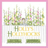 Holly's Hollyhocks
