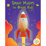 Space Mazes for Bright Kids: 8-12