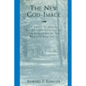The New God-Image: A Study of Jung's Key Letters Concerning the Evolution of the Western God-Image