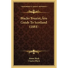 Blacks Tourist's Guide To Scotland (1881)