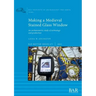 Making a Medieval Stained Glass Window: An archaeometric study of technology and production