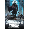 A Warrior's Curse: Book Three of Saga of the Known Lands