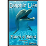 Dolphin Life Funny & Weird Marine Mammals: Learn with Amazing Photos and Fun Facts About Dolphins and Marine Mammals
