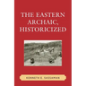 The Eastern Archaic, Historicized
