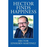 Hector Finds Happiness / Hector Encuentra La Felicidad