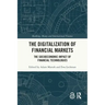 The Digitalization of Financial Markets: The Socioeconomic Impact of Financial Technologies