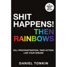 Shit Happens, Then Rainbows