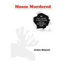 Moose Murdered: How I Learned to Stop Worrying and Love My Broadway Bomb