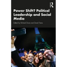 Power Shift? Political Leadership and Social Media