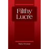 Filthy Lucre