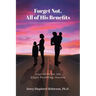 Forget Not, All of His Benefits: Inspiration for the Single Parenting Journey