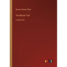 The Blazed Trail: in large print
