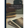 The Works Of Thomas Carlyle: On Heroes, Hero-worship And The Heroic In History