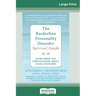 The Borderline Personality Disorder, Survival Guide: Everything You Need to Know About Living with BPD (16pt Large Print Edition)