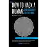 How to Hack a Human: Cybersecurity for the Mind