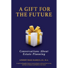 A Gift For The Future: Conversations About Estate Planning
