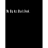 My Big Ass Black Book