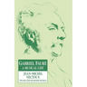 Gabriel Faur: A Musical Life