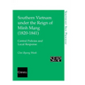 Southern Vietnam under the Reign of Minh Mang (1820Ð1841)
