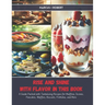 Rise and Shine with Flavor in this Book: A Guide Packed with Tantalizing Recipes for Muffins, Scones, Pancakes, Waffles, Biscuits, Frittatas, and More