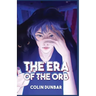 The Era of the Orb: Volume One