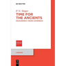 Time for the Ancients: Measurement, Theory, Experience