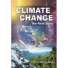 Climate Change: The Real Story