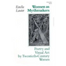 Women as Mythmakers: Poetry and Visual Art by Twentieth-Century Women
