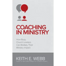Coaching In Ministry: How Busy Church Leaders Can Multiply Their Ministry Impact