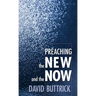 Preaching the New and the Now