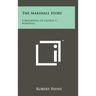 The Marshall Story: A Biography of George C. Marshall