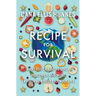 Recipe for Survival: What You Can Do to Live a Healthier and More Environmentally Friendly Life