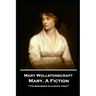 Mary Wollstonecraft - Mary. A Fiction: "The beginning is always today"