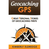 Geocaching GPS: Stories of Geocaching First