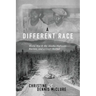 A Different Race: World War II, the Alaska Highway, Racism and a Court Martial