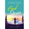 God Stories: Answered Prayers and Instant Miracles