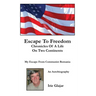 Escape To Freedom: Chronicles of a Life on Two Continents