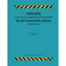 OSHA #500 Trainer Course in Occupational Safety and Health Standards for the Construction Industry; Student Handouts