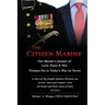 The Citizen Marine: One Marine's Journey of Love, Peace, and War