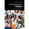 The Psychology of Fatigue: Work, Effort and Control