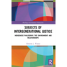 Subjects of Intergenerational Justice: Indigenous Philosophy, the Environment and Relationships
